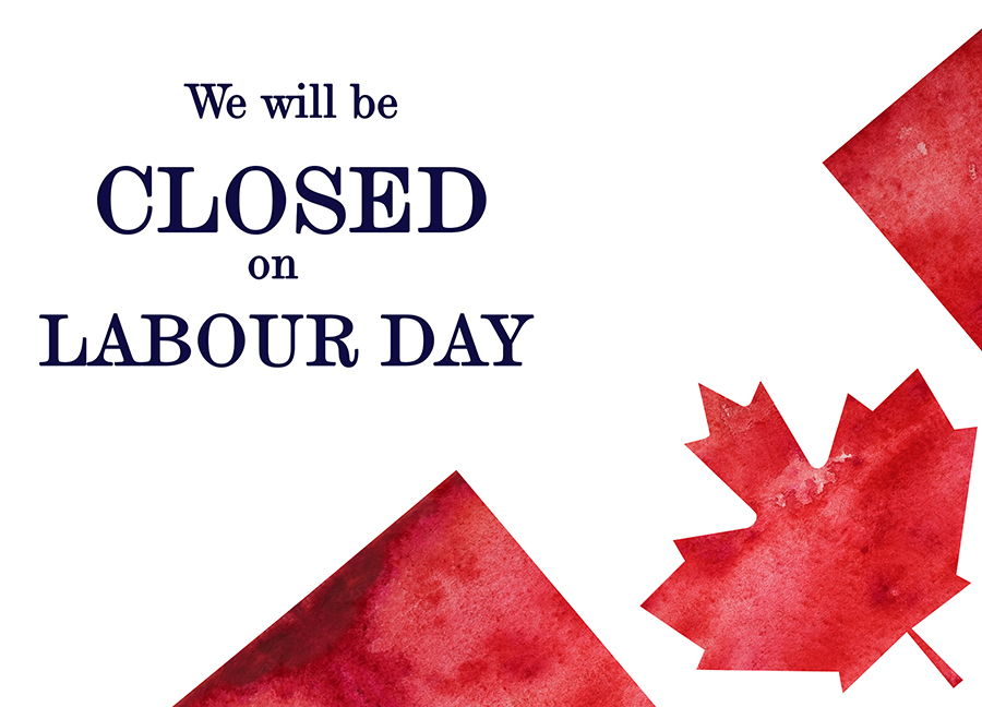 Canadian flag on bottom of notice reading, "We will be closed on Labour Day".